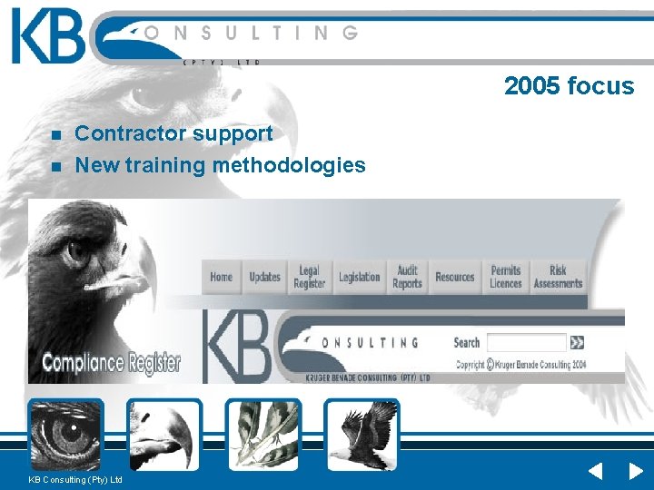 2005 focus n n Contractor support New training methodologies KB Consulting (Pty) Ltd 