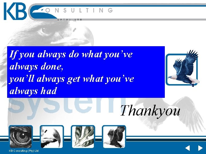 If you always do what you’ve always done, you’ll always get what you’ve always