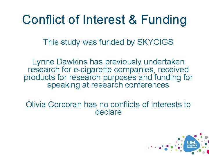 Conflict of Interest & Funding This study was funded by SKYCIGS Lynne Dawkins has