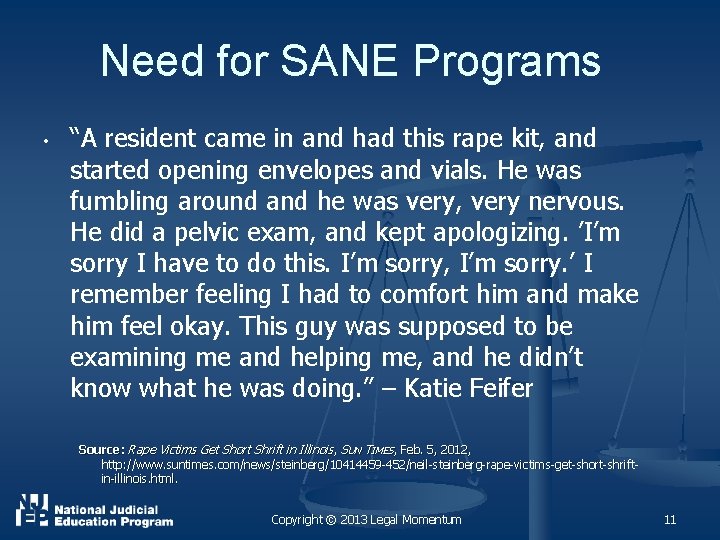 Need for SANE Programs • “A resident came in and had this rape kit,