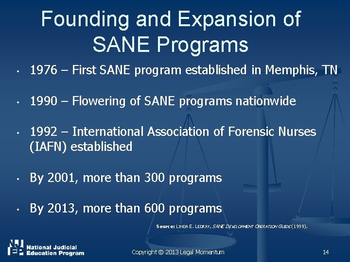 Founding and Expansion of SANE Programs • 1976 – First SANE program established in