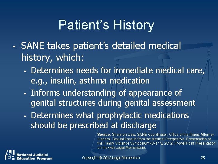 Patient’s History • SANE takes patient’s detailed medical history, which: • • • Determines