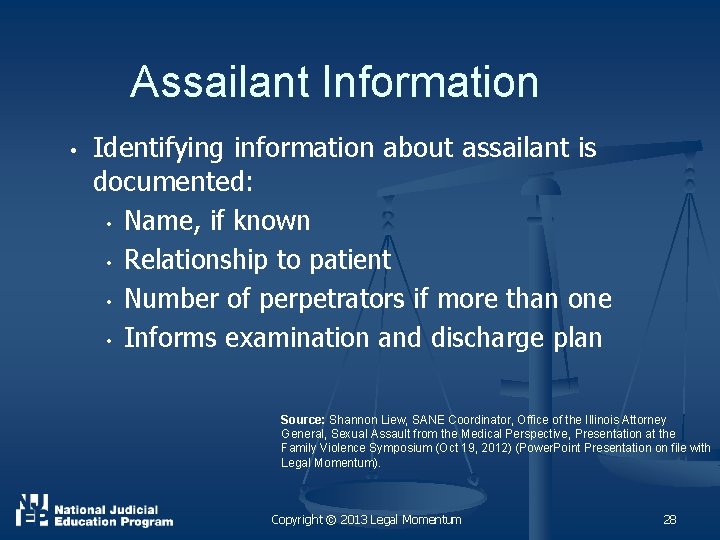 Assailant Information • Identifying information about assailant is documented: • Name, if known •