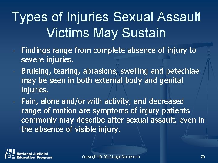 Types of Injuries Sexual Assault Victims May Sustain • • • Findings range from