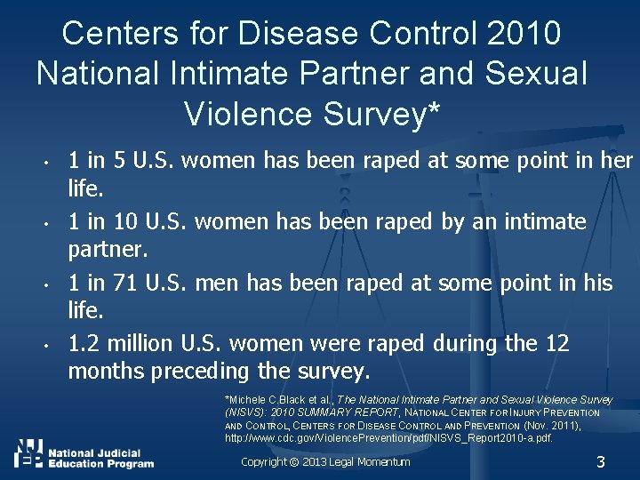 Centers for Disease Control 2010 National Intimate Partner and Sexual Violence Survey* • •