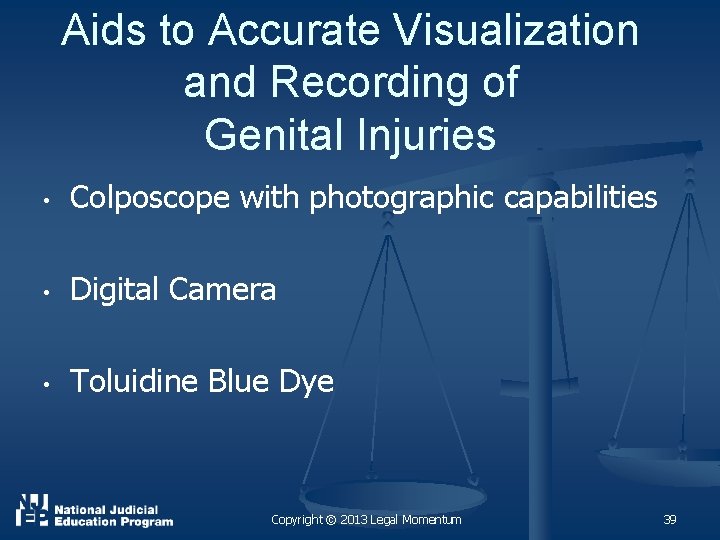 Aids to Accurate Visualization and Recording of Genital Injuries • Colposcope with photographic capabilities
