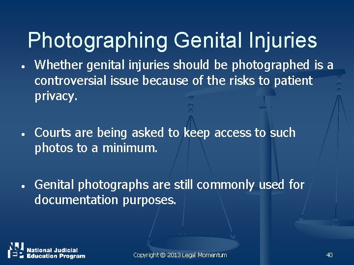Photographing Genital Injuries • Whether genital injuries should be photographed is a controversial issue