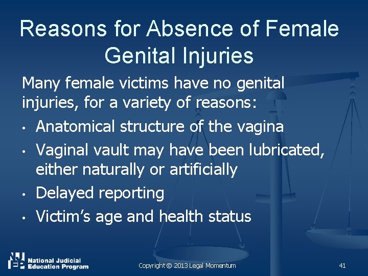 Reasons for Absence of Female Genital Injuries Many female victims have no genital injuries,