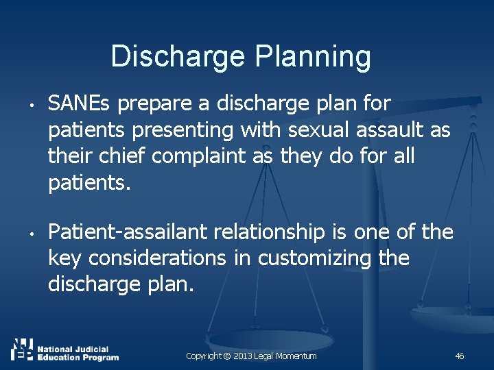 Discharge Planning • • SANEs prepare a discharge plan for patients presenting with sexual