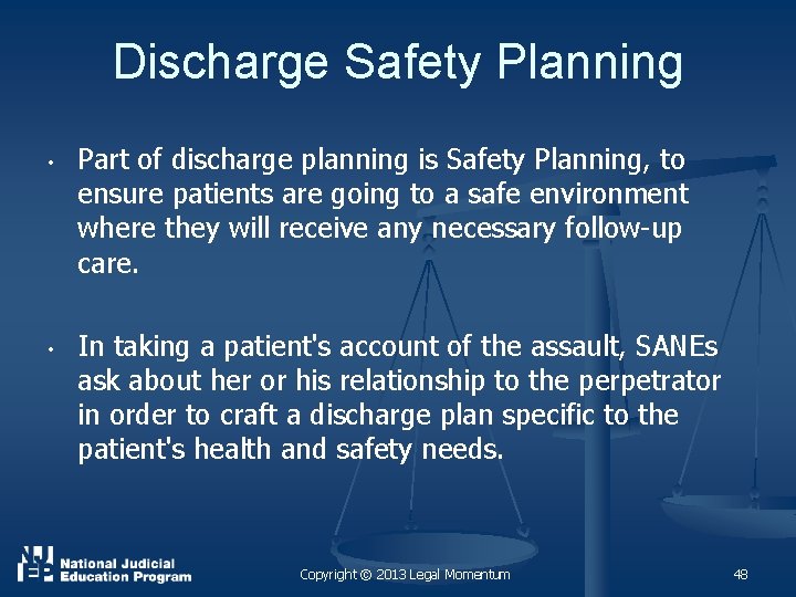 Discharge Safety Planning • • Part of discharge planning is Safety Planning, to ensure