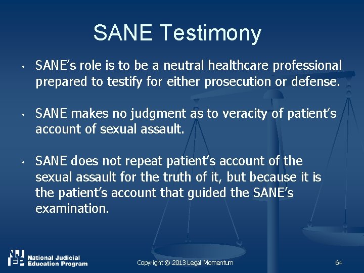SANE Testimony • • • SANE’s role is to be a neutral healthcare professional
