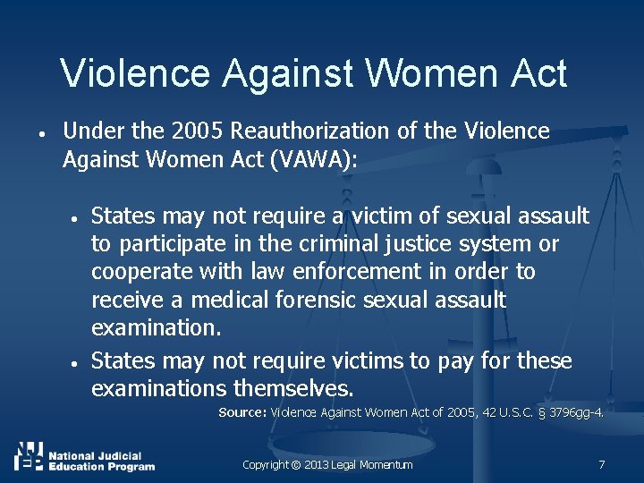 Violence Against Women Act • Under the 2005 Reauthorization of the Violence Against Women