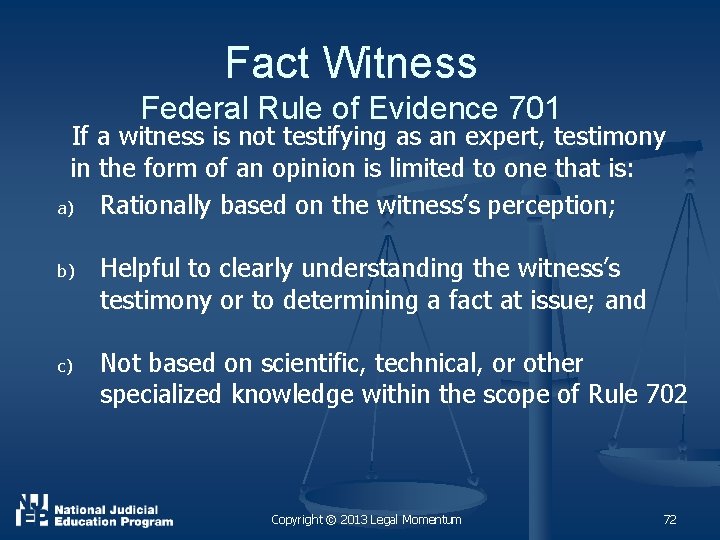 Fact Witness Federal Rule of Evidence 701 If a witness is not testifying as