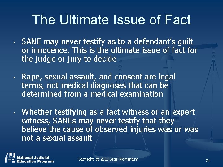 The Ultimate Issue of Fact • • • SANE may never testify as to