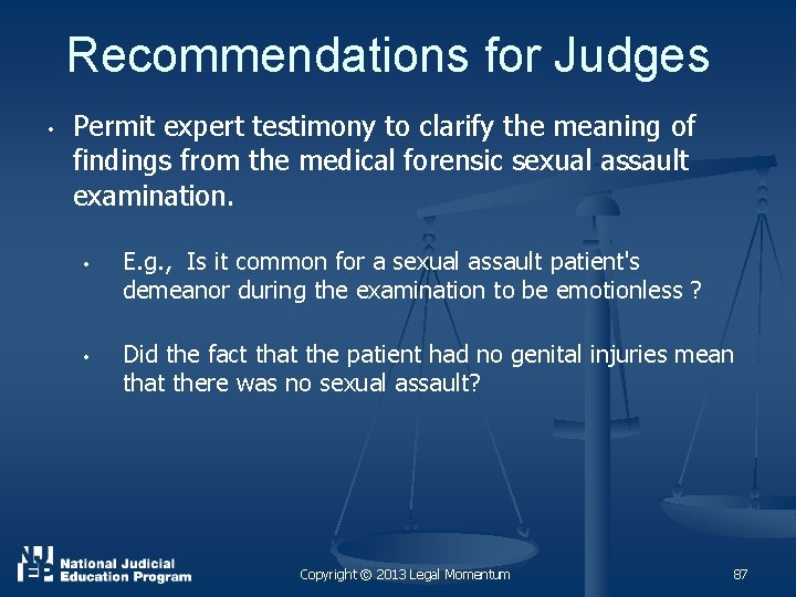 Recommendations for Judges • Permit expert testimony to clarify the meaning of findings from