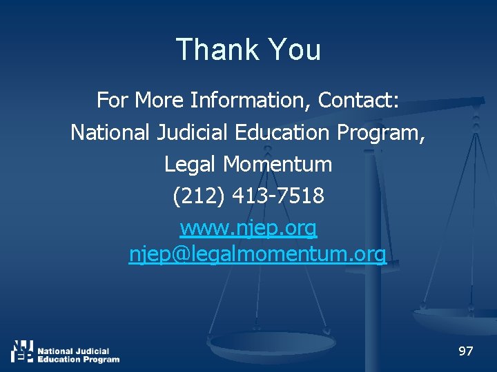 Thank You For More Information, Contact: National Judicial Education Program, Legal Momentum (212) 413