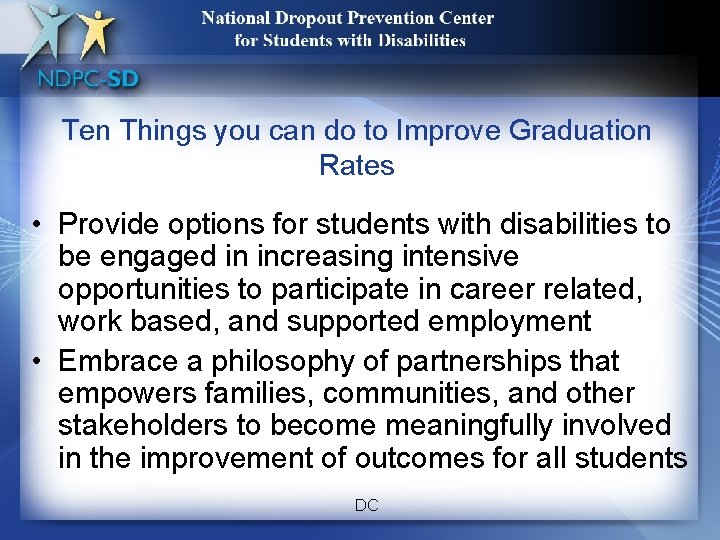 16 Ten Things you can do to Improve Graduation Rates • Provide options for