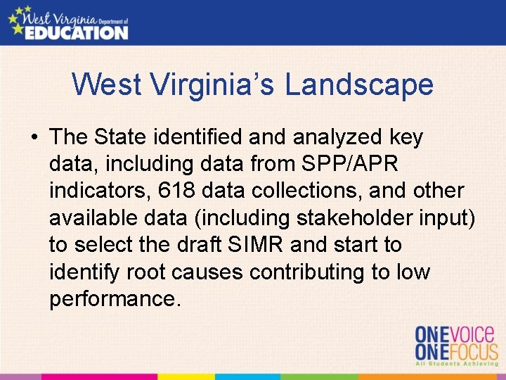 West Virginia’s Landscape • The State identified analyzed key data, including data from SPP/APR