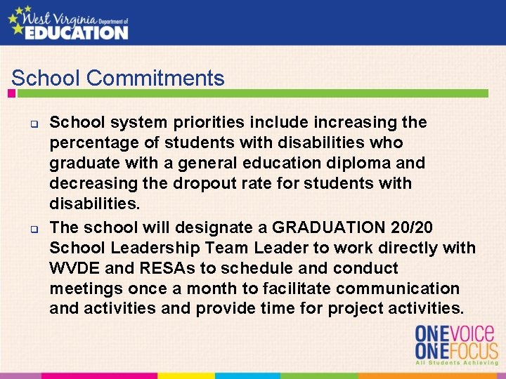 School Commitments q q School system priorities include increasing the percentage of students with