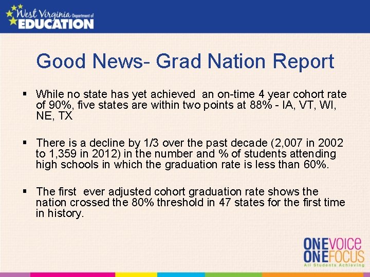 Good News- Grad Nation Report § While no state has yet achieved an on-time