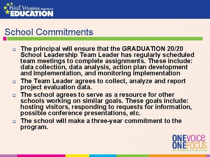 School Commitments q q The principal will ensure that the GRADUATION 20/20 School Leadership