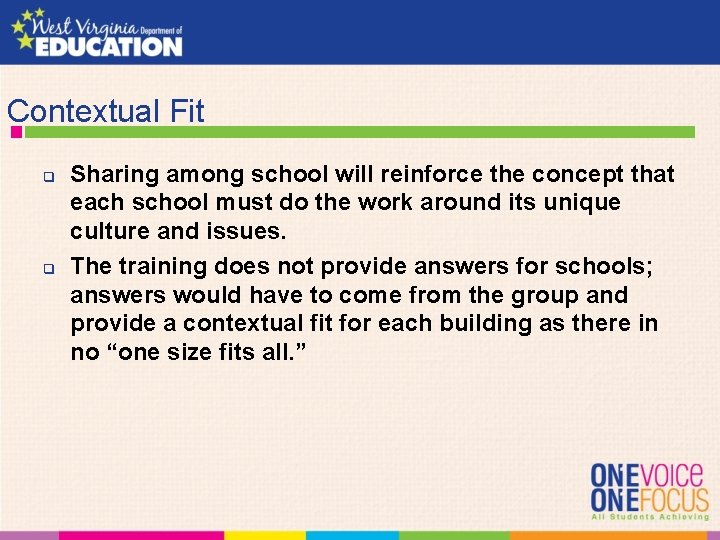 Contextual Fit q q Sharing among school will reinforce the concept that each school