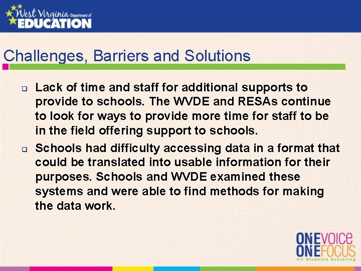 Challenges, Barriers and Solutions q q Lack of time and staff for additional supports