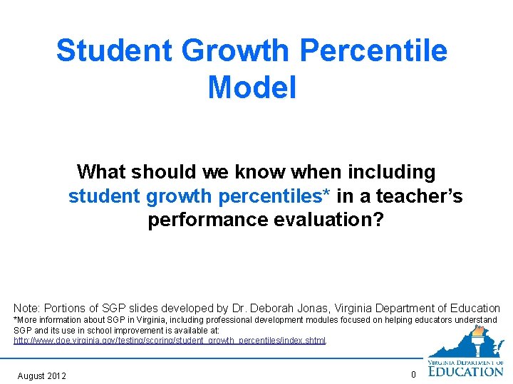 Student Growth Percentile Model What should we know when including student growth percentiles* in