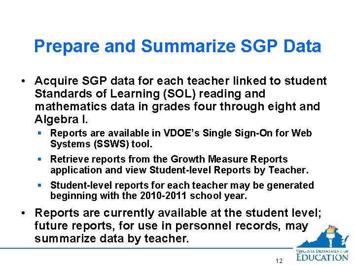 Prepare and Summarize SGP Data • Acquire SGP data for each teacher linked to