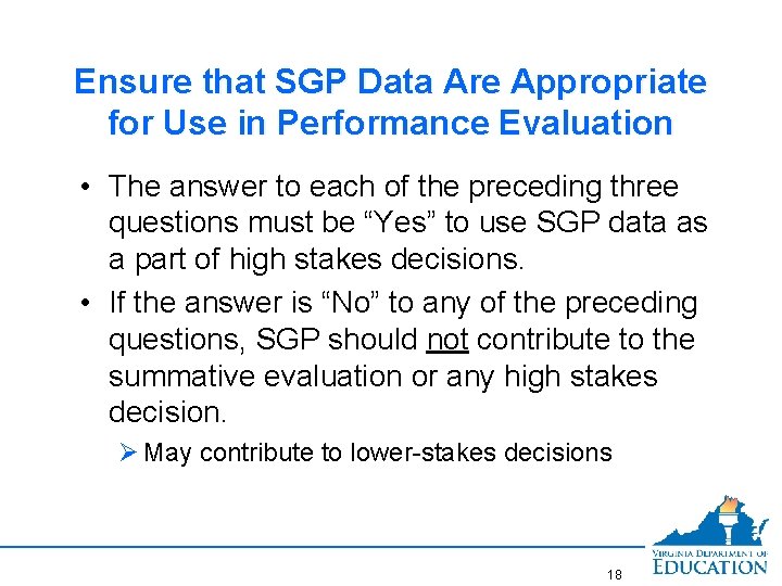 Ensure that SGP Data Are Appropriate for Use in Performance Evaluation • The answer