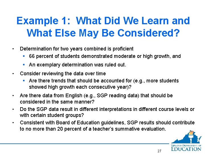 Example 1: What Did We Learn and What Else May Be Considered? • Determination