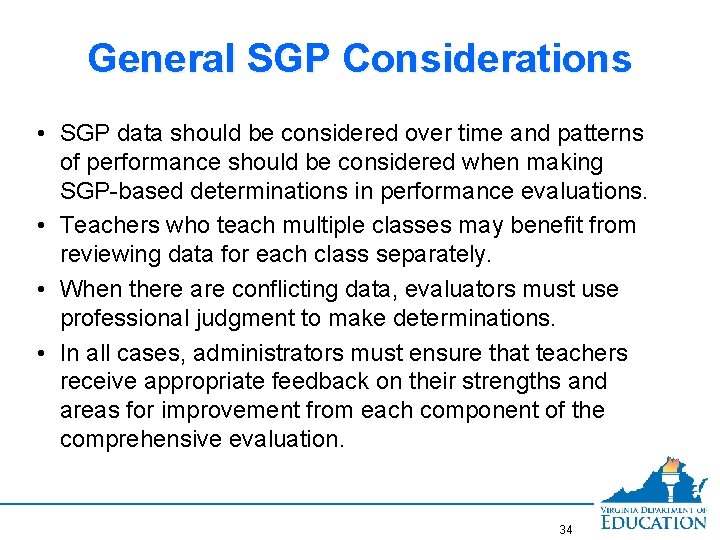 General SGP Considerations • SGP data should be considered over time and patterns of