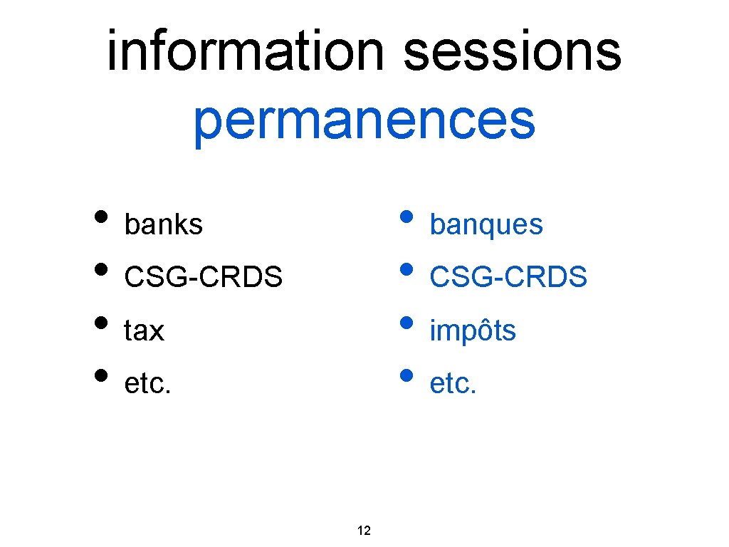 information sessions permanences • banques • CSG-CRDS • impôts • etc. • banks •