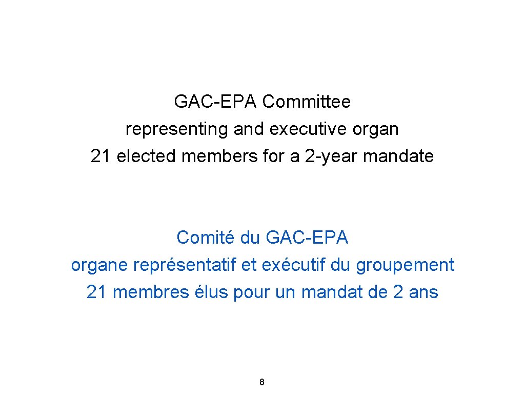 GAC-EPA Committee representing and executive organ 21 elected members for a 2 -year mandate