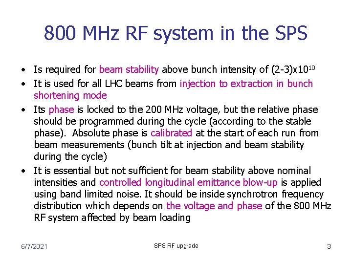 800 MHz RF system in the SPS • Is required for beam stability above 800 MHz RF system in the SPS • Is required for beam stability above