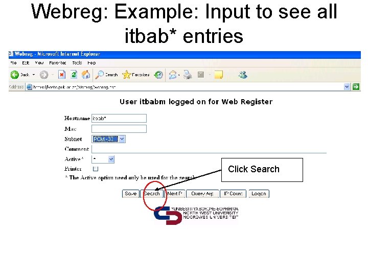 Webreg: Example: Input to see all itbab* entries Click Search 