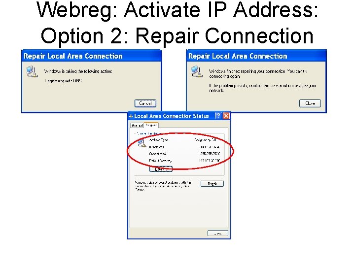 Webreg: Activate IP Address: Option 2: Repair Connection 