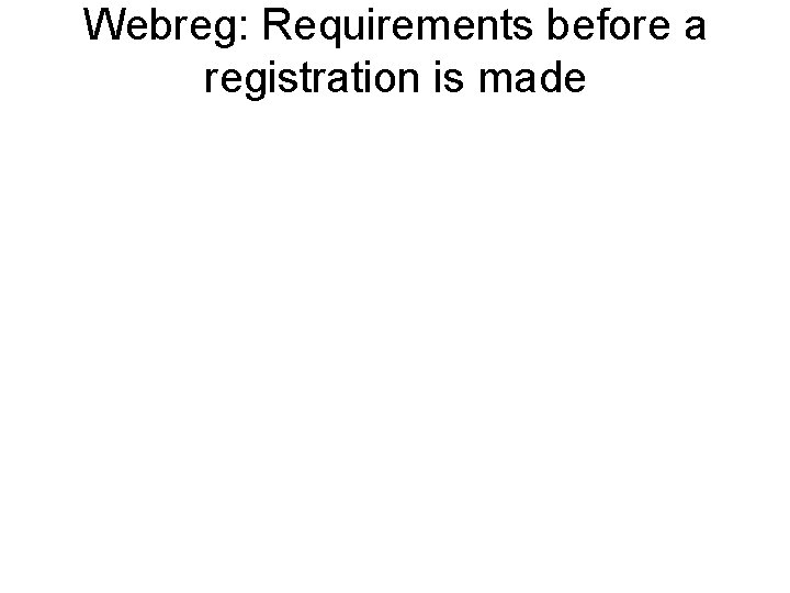 Webreg: Requirements before a registration is made • 1 Make sure the Client’s Tcpip