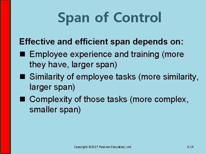 Span of Control Effective and efficient span depends on: n Employee experience and training