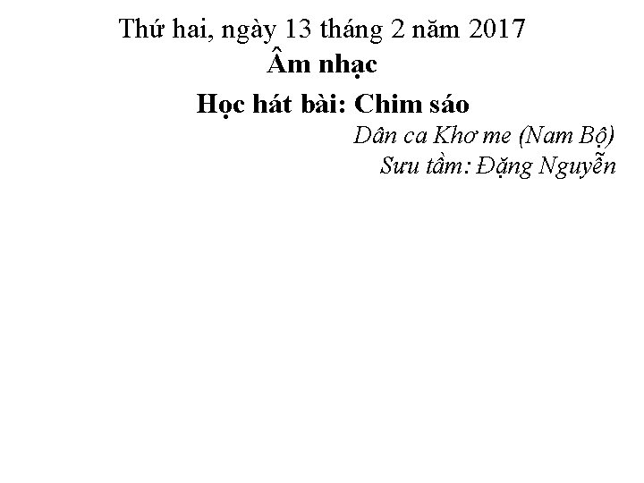 Thứ hai, ngày 13 tháng 2 năm 2017 m nhạc Học hát bài: Chim
