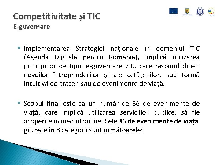 Competitivitate și TIC E-guvernare Implementarea Strategiei naţionale în domeniul TIC (Agenda Digitală pentru Romania),