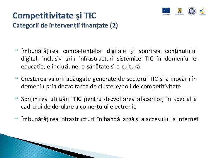 Competitivitate și TIC Categorii de intervenții finanțate (2) Îmbunătățirea competențelor digitale și sporirea conținutului