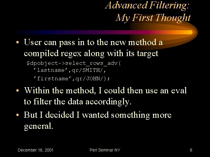 Advanced Filtering: My First Thought • User can pass in to the new method