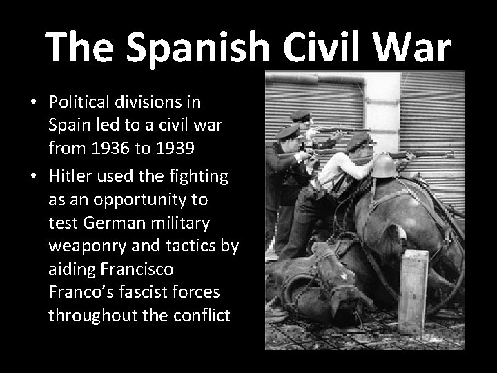 The Spanish Civil War • Political divisions in Spain led to a civil war
