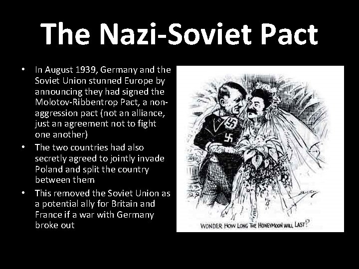 The Nazi-Soviet Pact • In August 1939, Germany and the Soviet Union stunned Europe