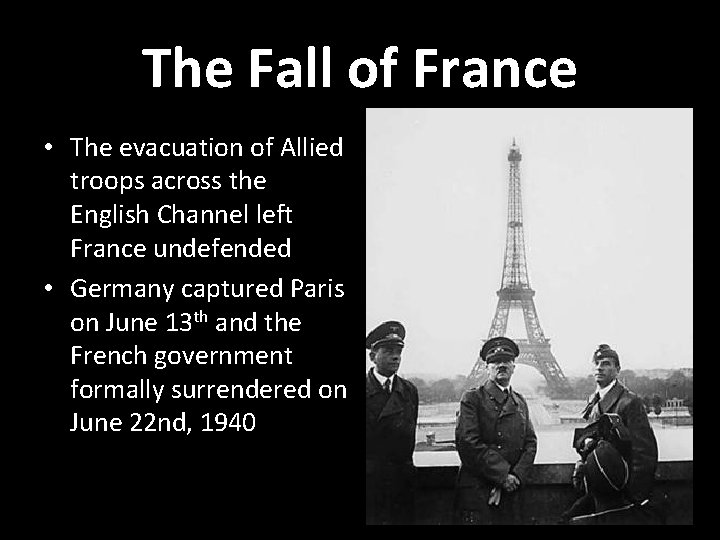The Fall of France • The evacuation of Allied troops across the English Channel
