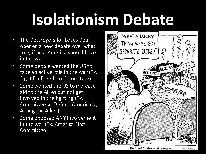 Isolationism Debate • The Destroyers for Bases Deal opened a new debate over what