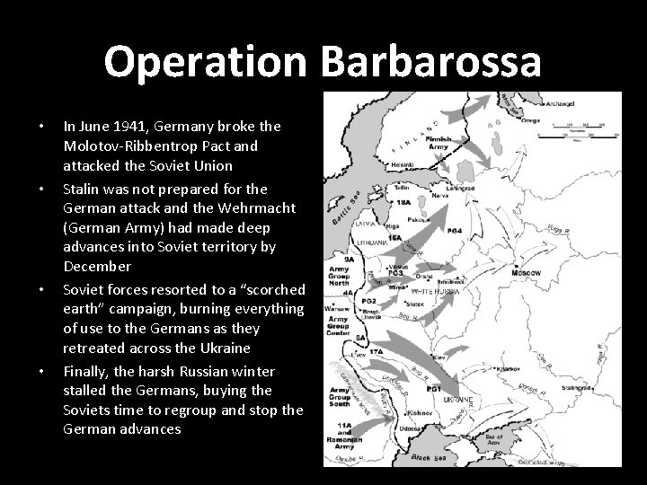 Operation Barbarossa • • In June 1941, Germany broke the Molotov-Ribbentrop Pact and attacked