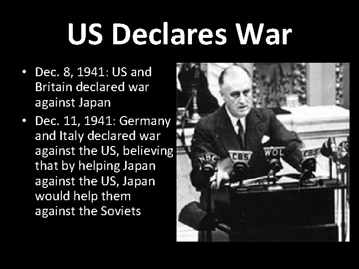 US Declares War • Dec. 8, 1941: US and Britain declared war against Japan