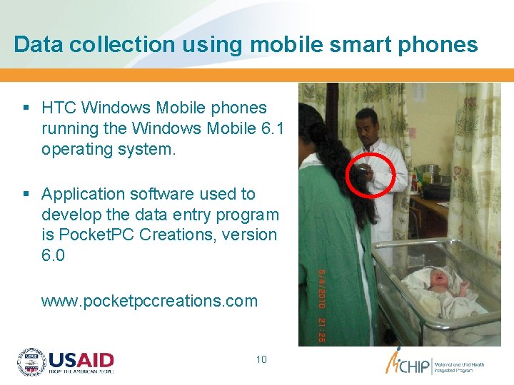 Data collection using mobile smart phones § HTC Windows Mobile phones running the Windows